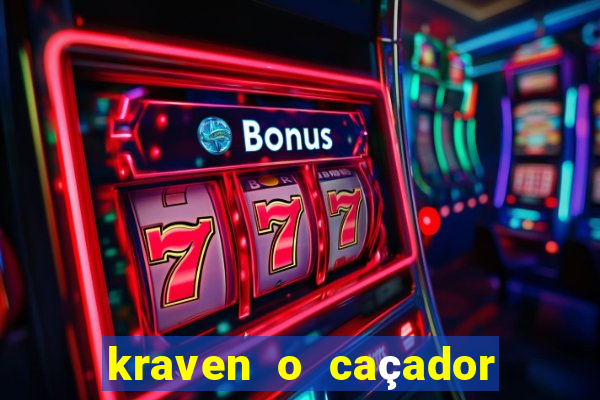 kraven o caçador filme completo dublado online